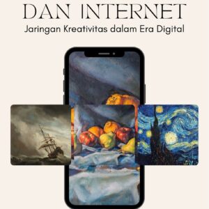 Seni rupa dan internet : jaringan kreativitas dalam era digital