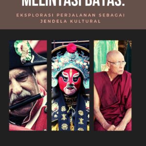 Melintasi batas: eksplorasi perjalanan sebagai jendela kultural