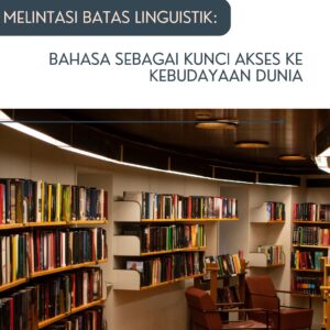Melintasi batas linguistik: bahasa sebagai kunci akses ke kebudayaan dunia