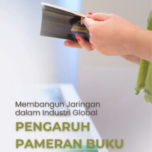 Pengaruh pameran buku internasional : membangun jaringan dalam industri global