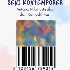 Dinamika pasar seni kontemporer : antara nilai estetika dan komodifikasi