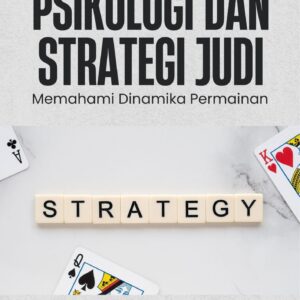 Psikologi dan strategi judi : memahami dinamika permainan