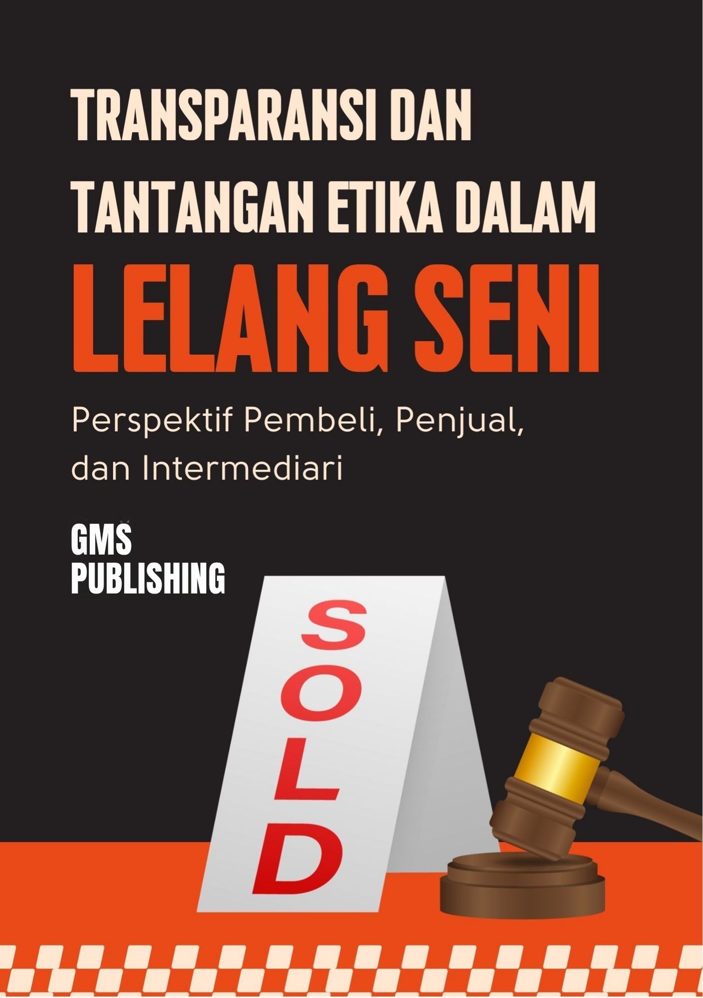 Transparansi dan tantangan etika dalam lelang seni : perspektif pembeli, penjual, dan intermediari