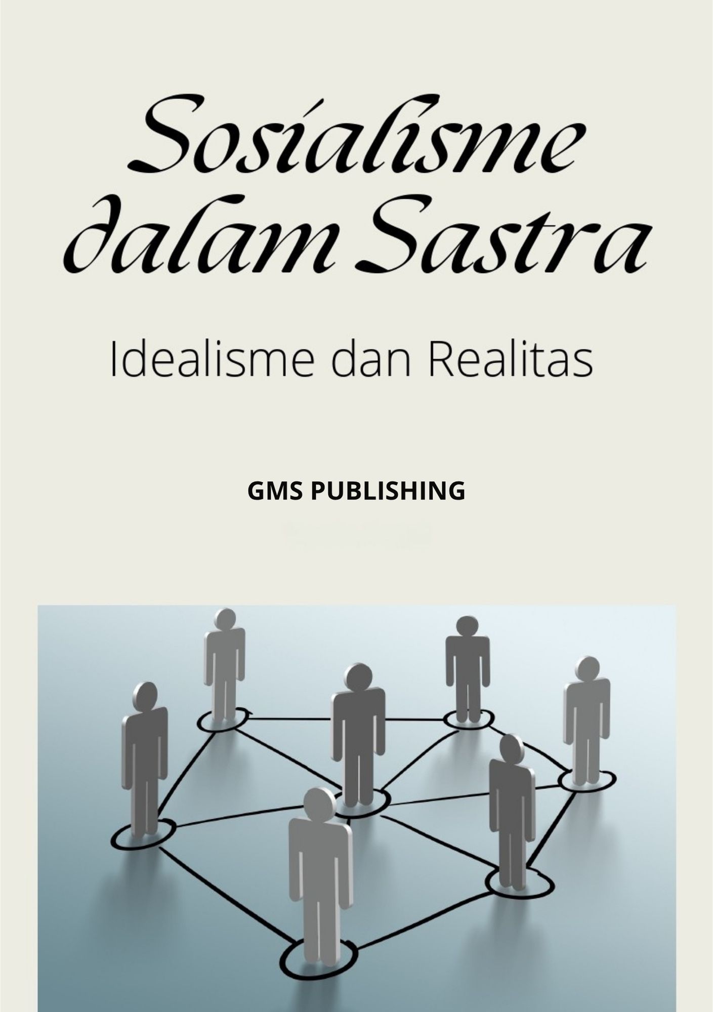 Sosialisme dalam sastra : idealisme dan realitas