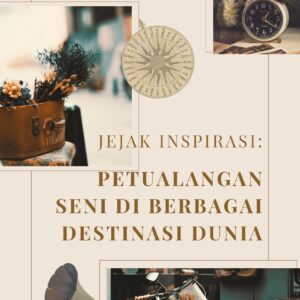 Jejak inspirasi: petualangan seni di berbagai destinasi dunia