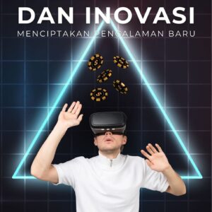 Perjudian dan inovasi : menciptakan pengalaman baru