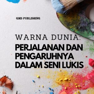 Warna dunia: perjalanan dan pengaruhnya dalam seni lukis
