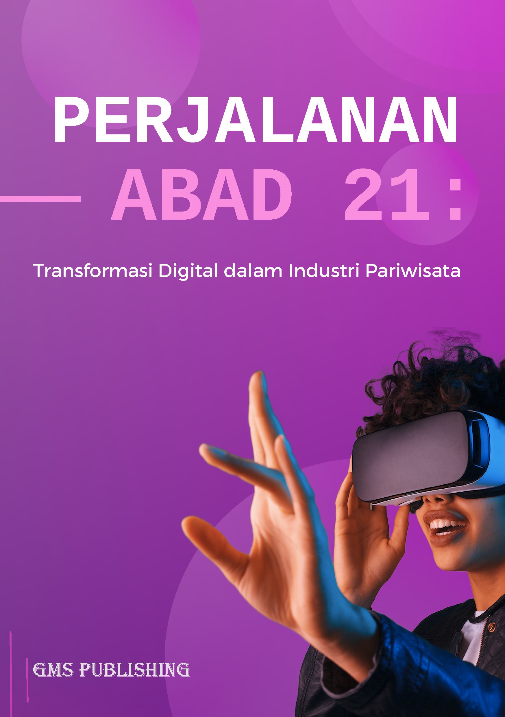 Perjalanan abad 21: transformasi digital dalam industri pariwisata
