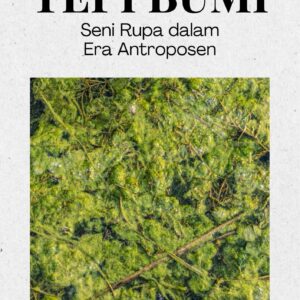 Tepi bumi : seni rupa dalam era antroposen