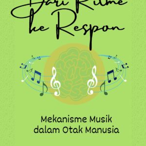 Dari ritme ke respon: mekanisme musik dalam otak manusia