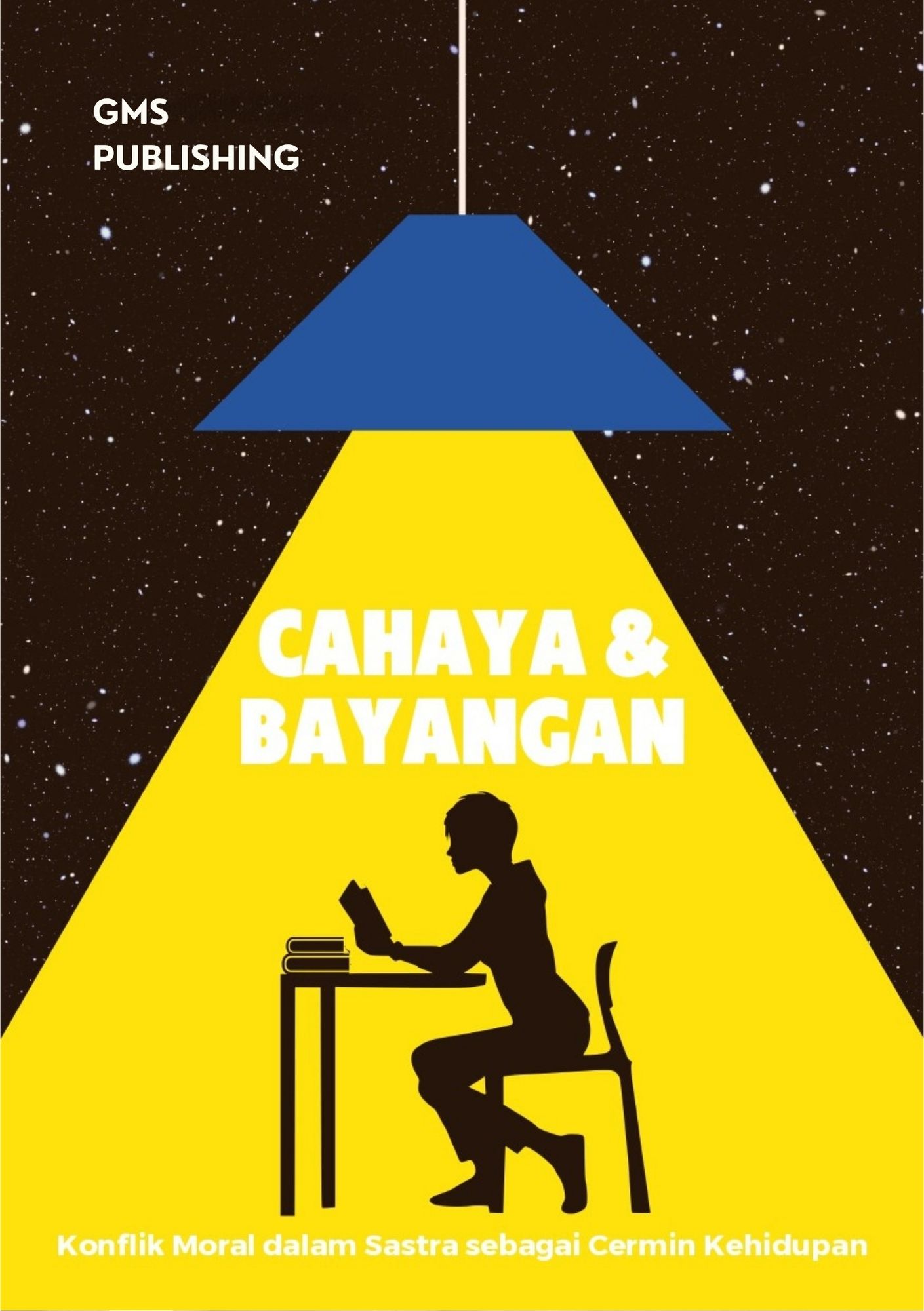 Cahaya dan bayangan : konflik moral dalam sastra sebagai cermin kehidupan