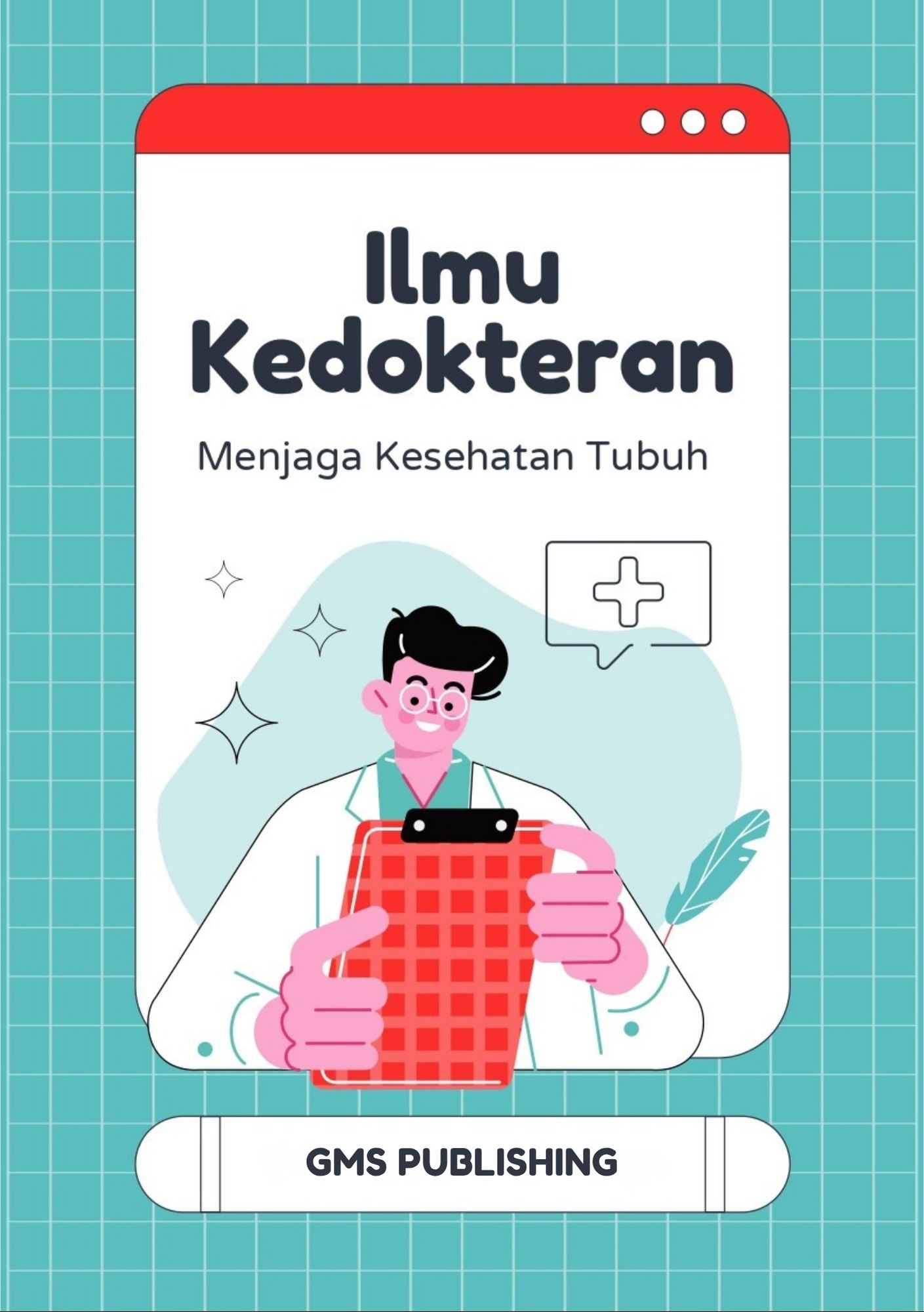 Ilmu kedokteran : menjaga kesehatan tubuh
