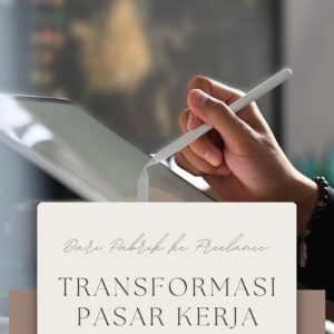 Dari pabrik ke freelance: transformasi pasar kerja global