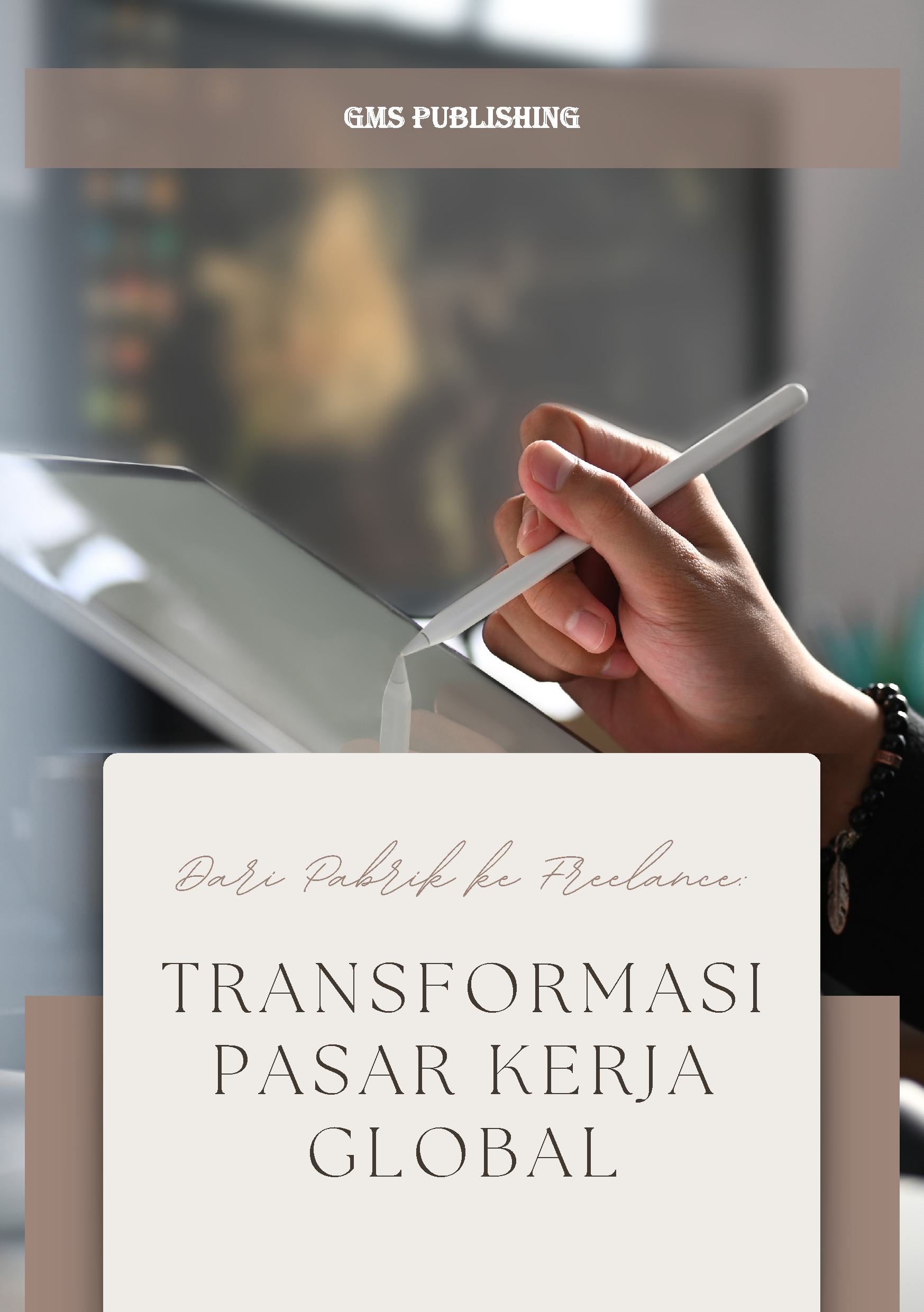 Dari pabrik ke freelance: transformasi pasar kerja global