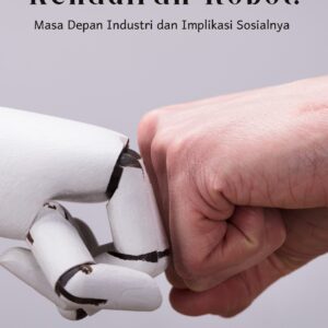 Kehadiran robot: masa depan industri dan implikasi sosialnya