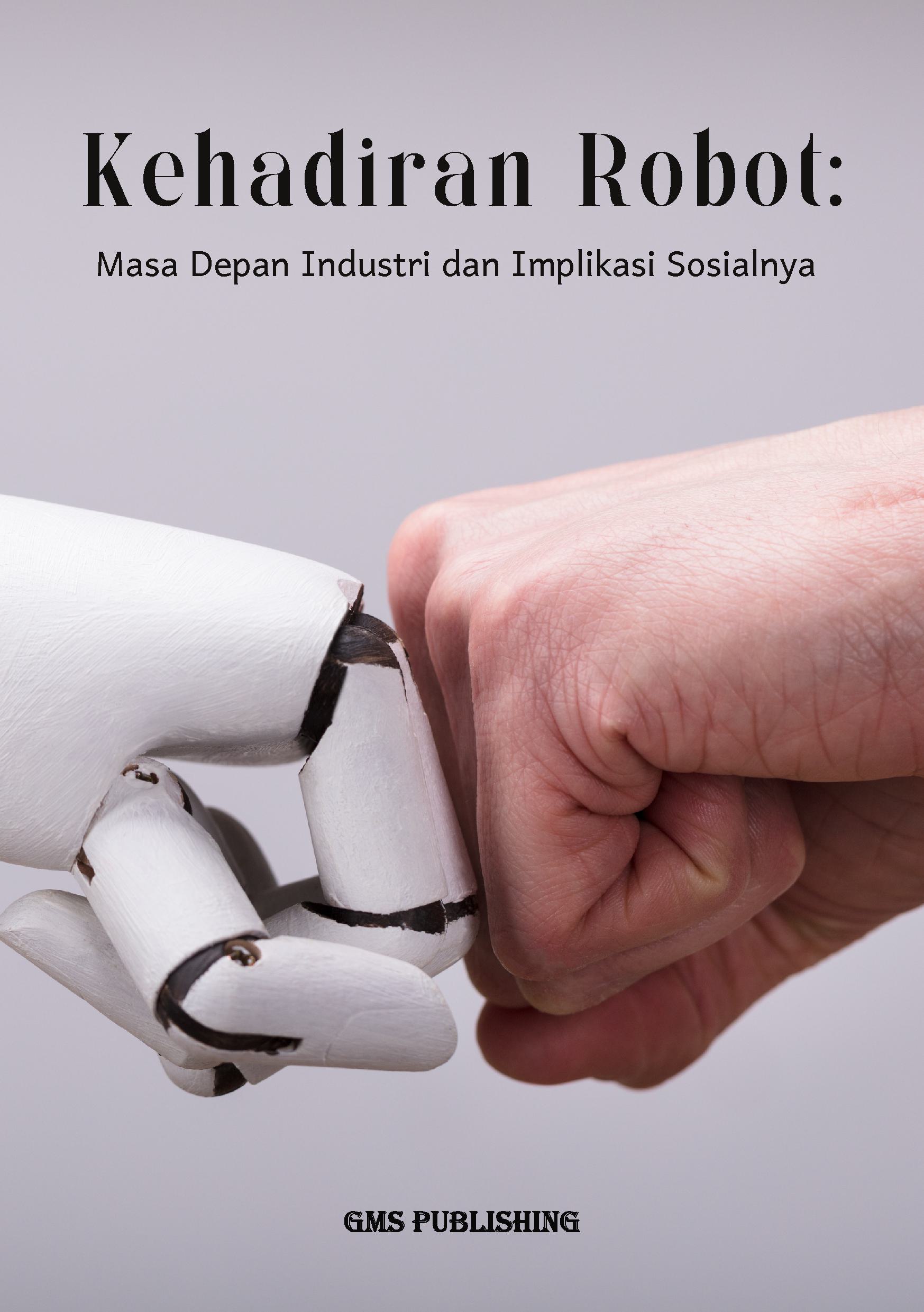 Kehadiran robot: masa depan industri dan implikasi sosialnya