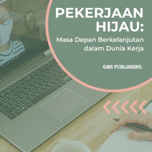 Pekerjaan hijau: masa depan berkelanjutan dalam dunia kerja