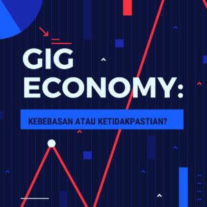 Gig economy: kebebasan atau ketidakpastian?