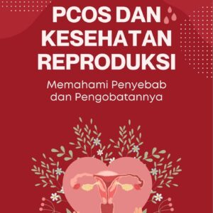 Pcos dan kesehatan reproduksi : memahami penyebab dan pengobatannya