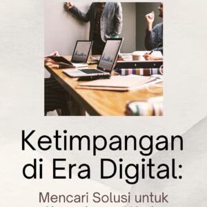 Ketimpangan di era digital: mencari solusi untuk kesenjangan kerja