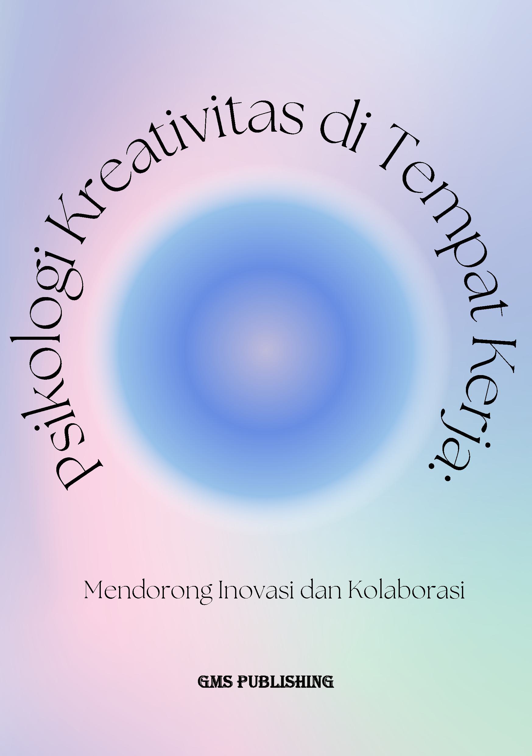 Psikologi kreativitas di tempat kerja: mendorong inovasi dan kolaborasi