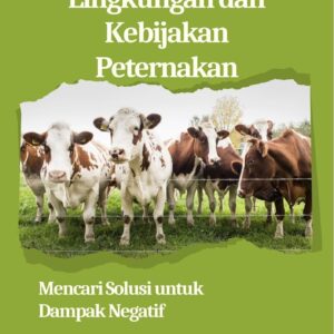 Kesesuaian lingkungan dan kebijakan peternakan : mencari solusi untuk dampak negatif