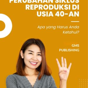 Perubahan siklus reproduksi di usia 40-an : apa yang harus anda ketahui?