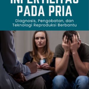 Infertilitas pada pria : diagnosis, pengobatan, dan teknologi reproduksi berbantu