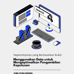Kepemimpinan yang berdasarkan bukti: menggunakan data untuk mengoptimalkan pengambilan keputusan
