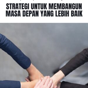 Kepemimpinan berkelanjutan: strategi untuk membangun masa depan yang lebih baik