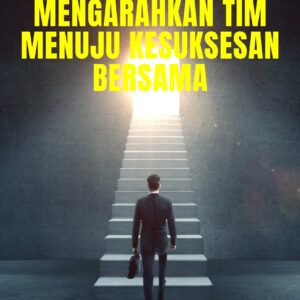 Membangun kepemimpinan kolaboratif: mengarahkan tim menuju kesuksesan bersama
