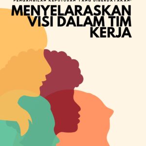 Pengambilan keputusan yang diberdayakan: menyelaraskan visi dalam tim kerja