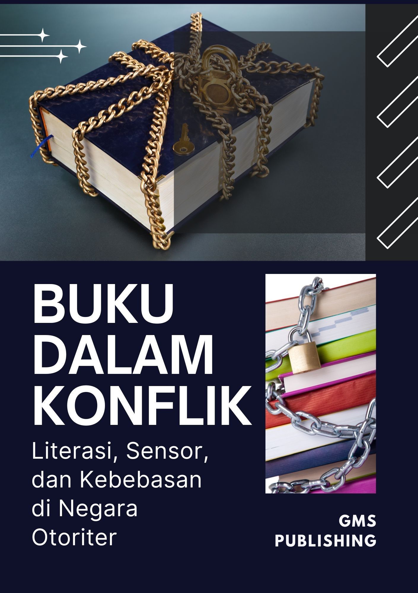 Buku dalam konflik : literasi, sensor, dan kebebasan di negara otoriter