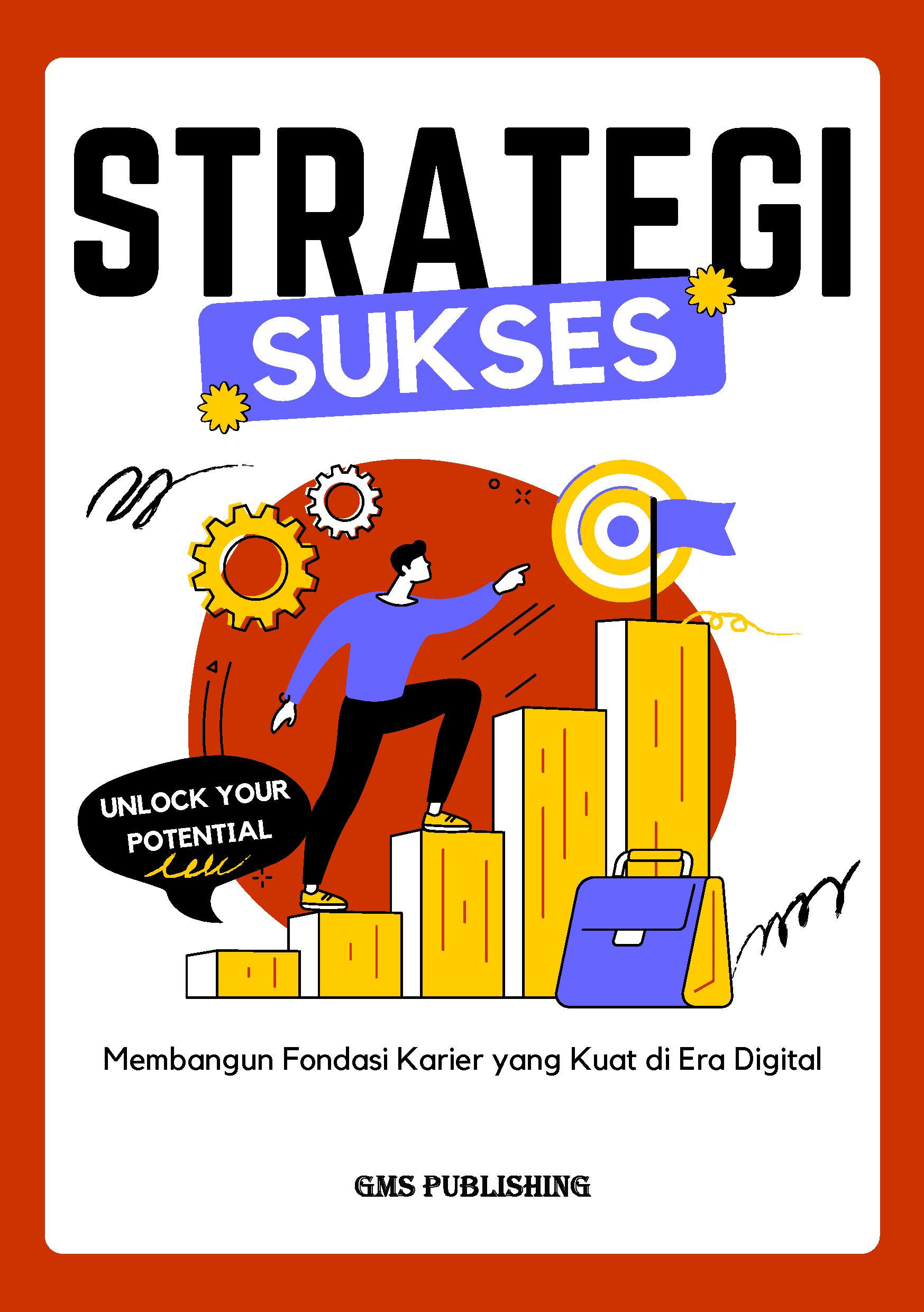 Strategi sukses: membangun fondasi karier yang kuat di era digital