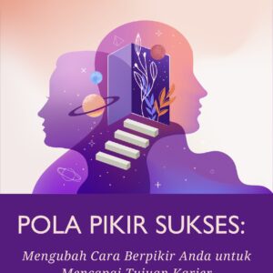 Pola pikir sukses: mengubah cara berpikir anda untuk mencapai tujuan karier