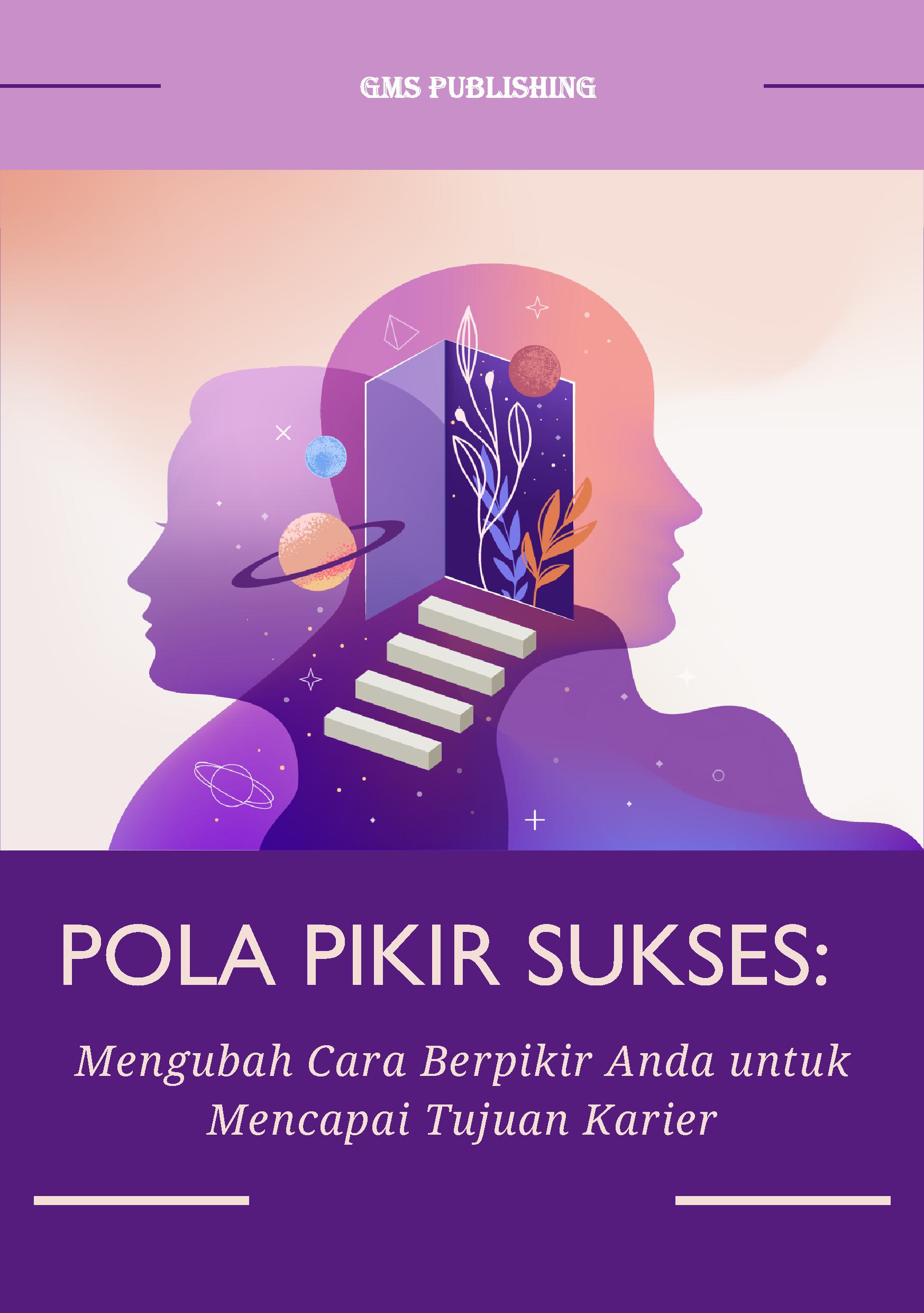 Pola pikir sukses: mengubah cara berpikir anda untuk mencapai tujuan karier