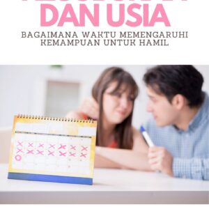 Kesuburan dan usia : bagaimana waktu mempengaruhi kemampuan untuk hamil