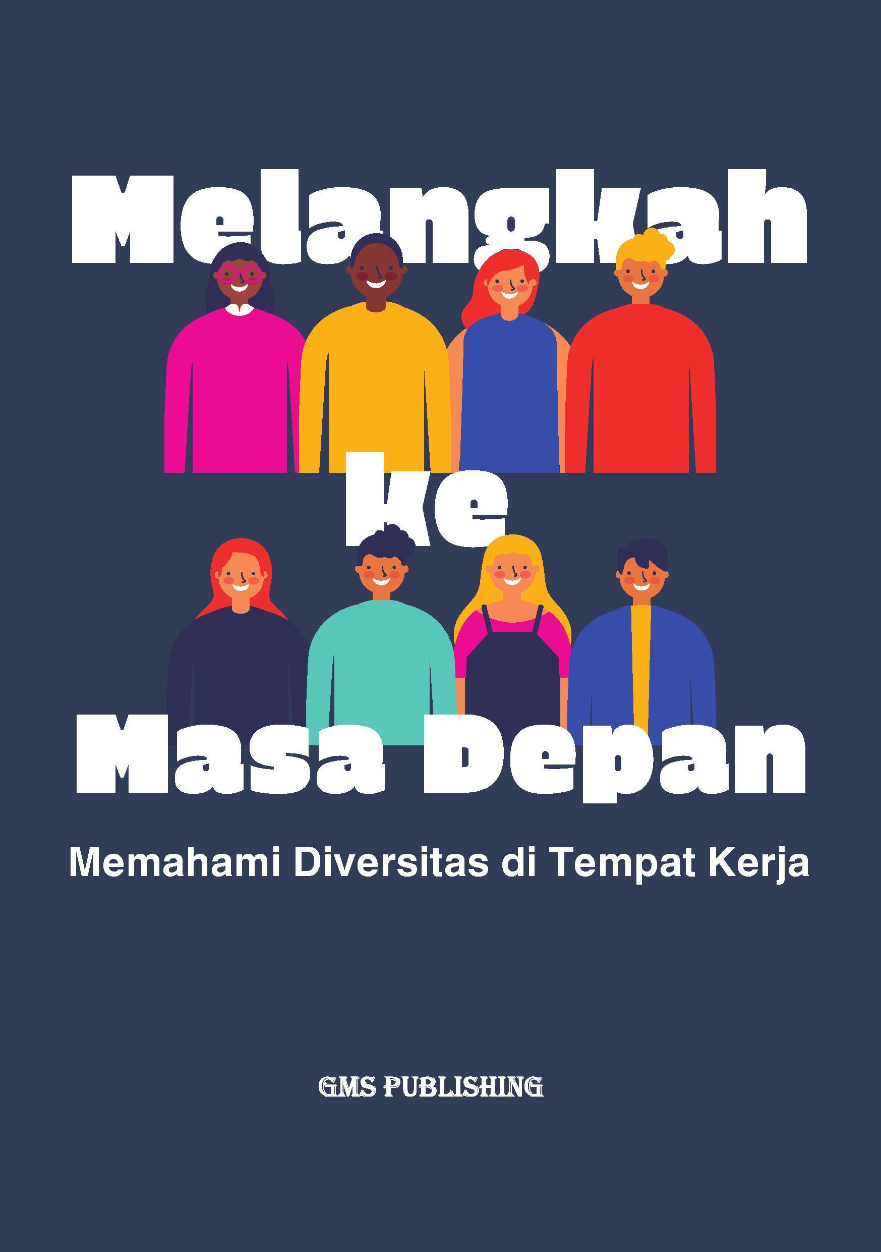 Melangkah ke masa depan: memahami diversitas di tempat kerja