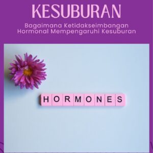 Hormon dan kesuburan : bagaimana ketidakseimbangan hormonal mempengaruhi kesuburan