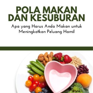 Pola makan dan kesuburan : apa yang harus anda makan untuk meningkatkan peluang hamil