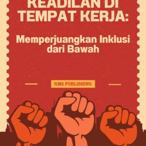 Keadilan di tempat kerja: memperjuangkan inklusi dari bawah