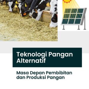Teknologi pangan alternatif : masa depan pembibitan dan produksi pangan