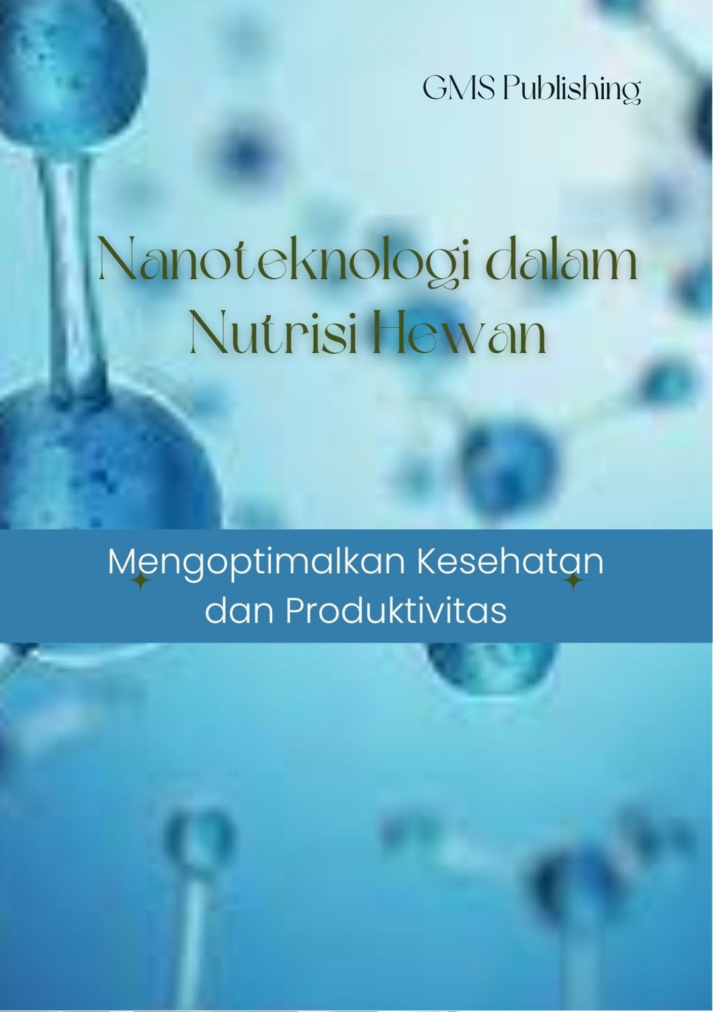 Nanoteknologi dalam nutrisi hewan : mengoptimalkan kesehatan dan produktivitas