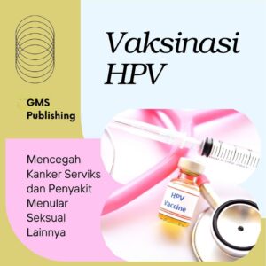 Vaksinasi hpv : mencegah kanker serviks dan penyakit menular seksual lainnya