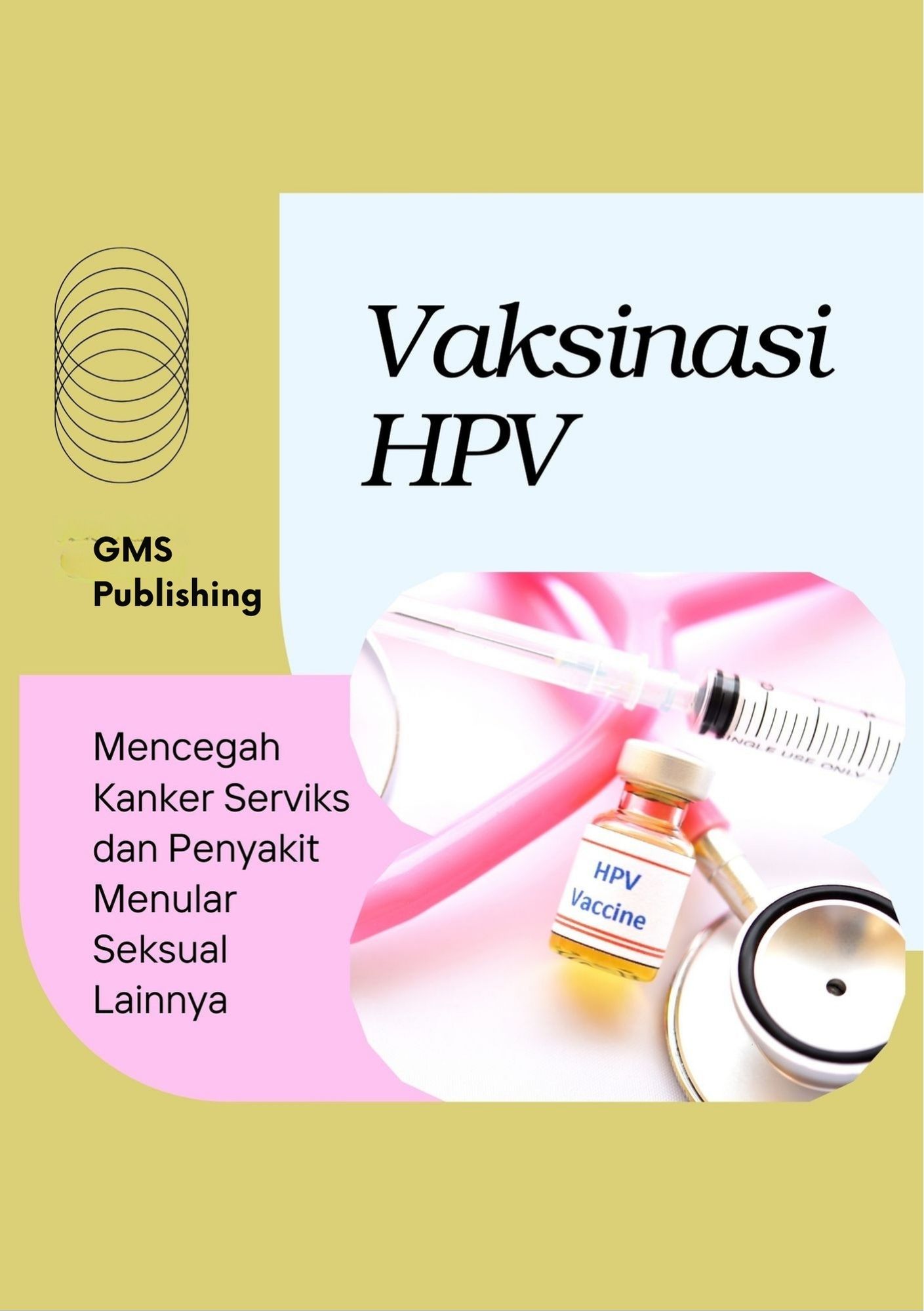 Vaksinasi hpv : mencegah kanker serviks dan penyakit menular seksual lainnya