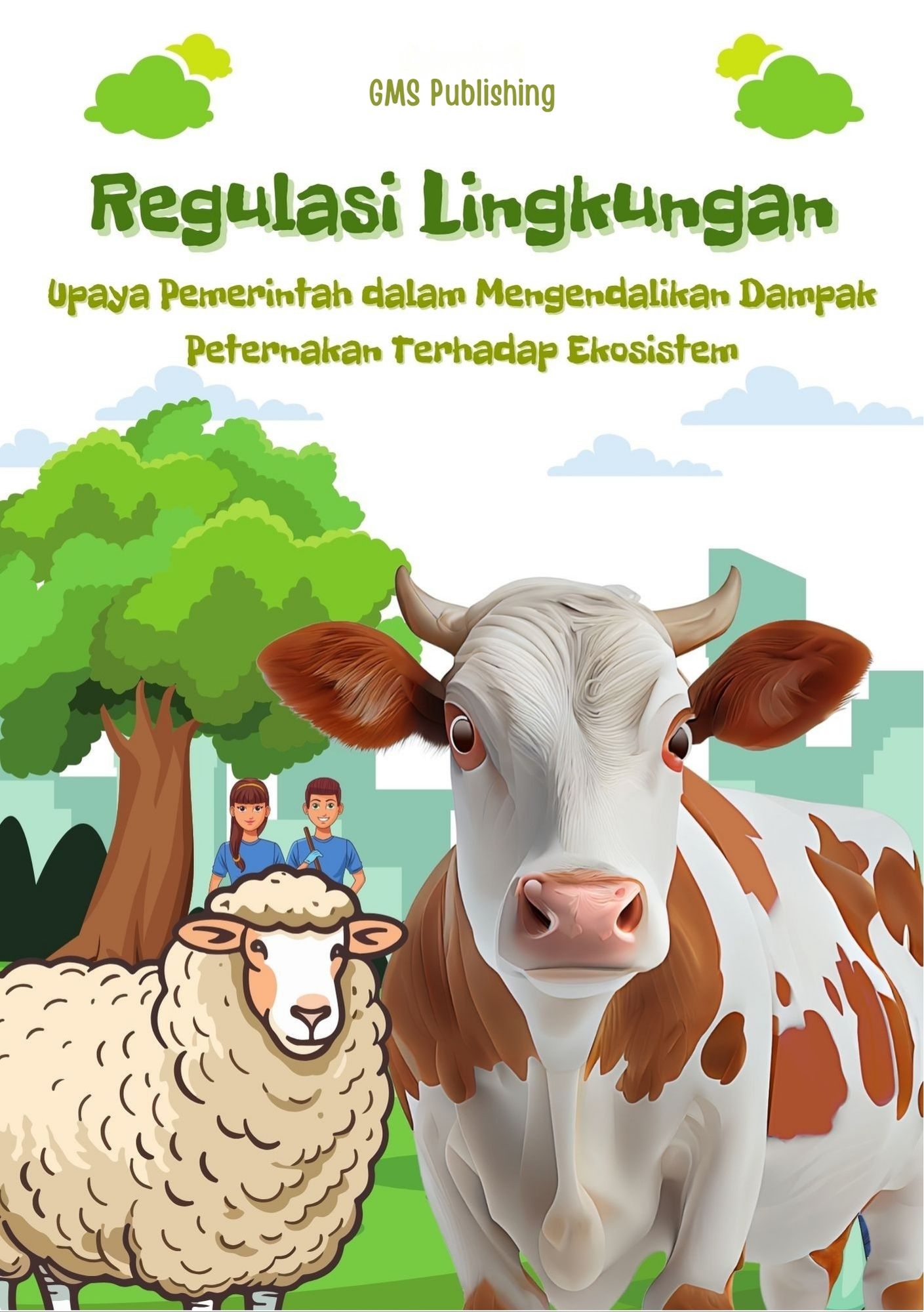 Regulasi lingkungan : upaya pemerintah dalam mengendalikan dampak peternakan terhadap ekosistem