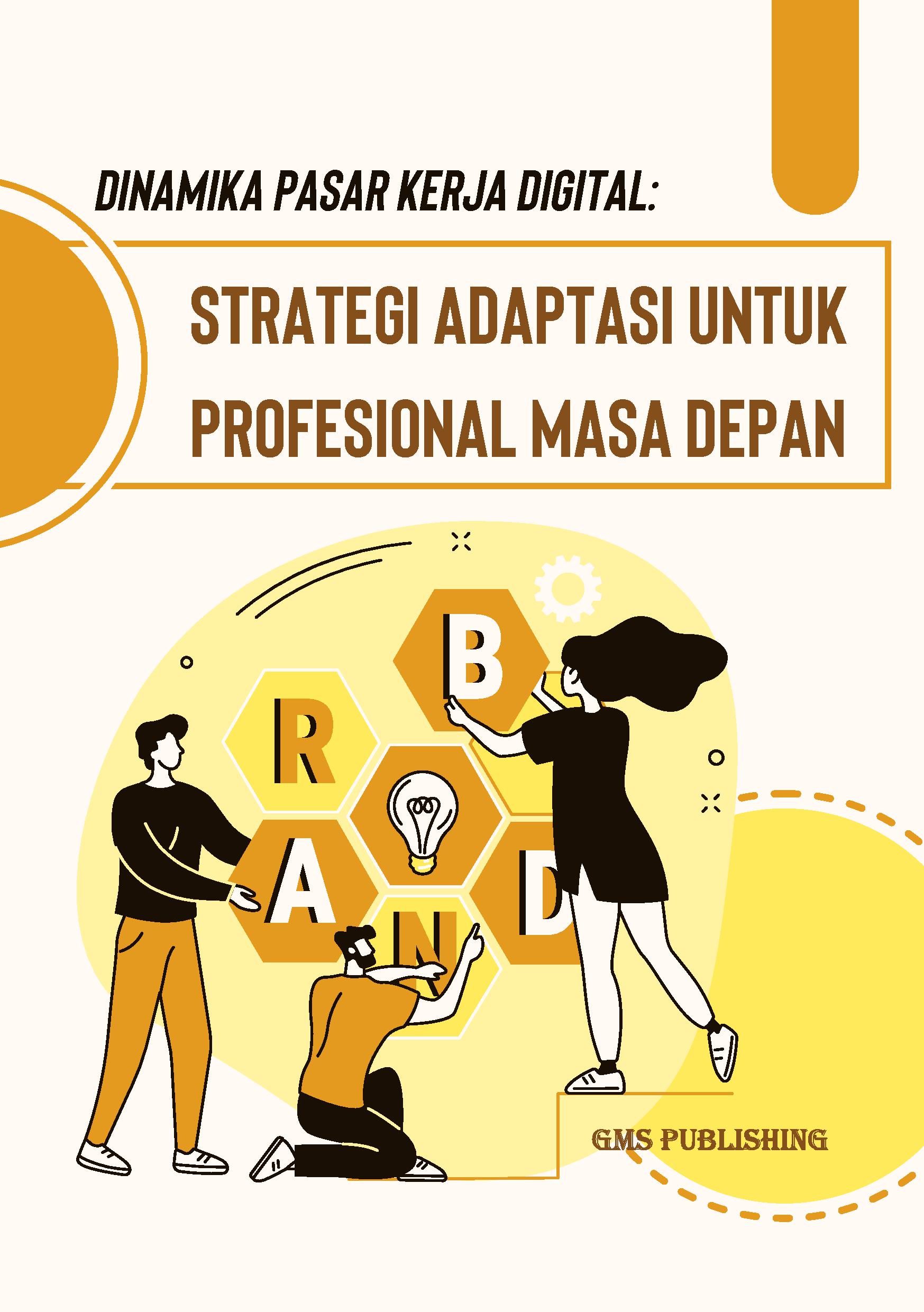 Dinamika pasar kerja digital: strategi adaptasi untuk profesional masa depan
