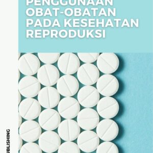 Pengaruh penggunaan obat-obatan pada kesehatan reproduksi