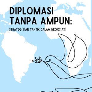 Diplomasi tanpa ampun: strategi dan taktik dalam negosiasi