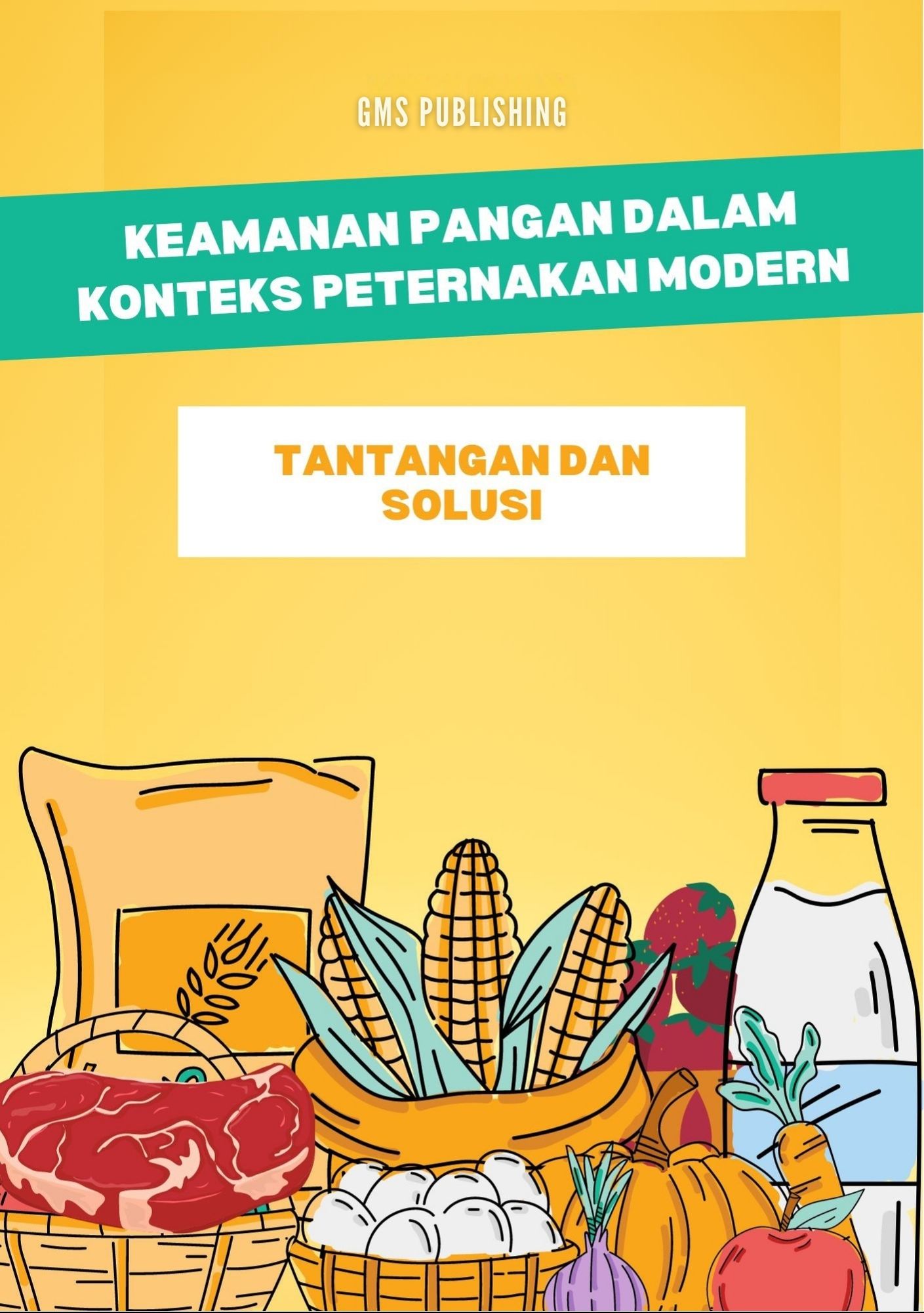 Keamanan pangan dalam konteks peternakan modern : tantangan dan solusi